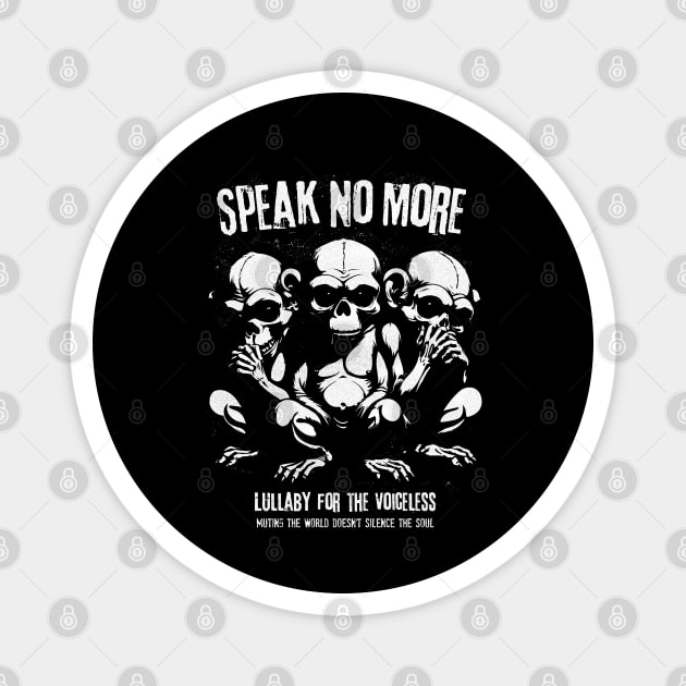 SPEAK NO MORE Magnet by artslaves